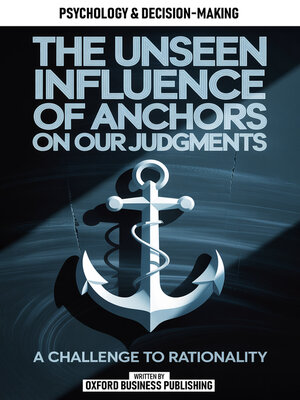 cover image of The Unseen Influence of Anchors On Our Judgments